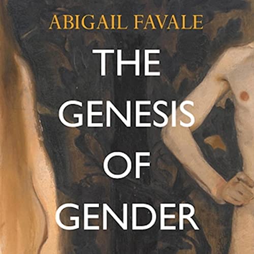 The Genesis of Gender by Abigail Favale