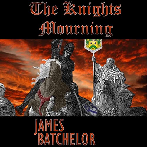 The Knights Mourning by James Batchelor