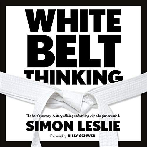 White Belt Thinking by Simon Leslie