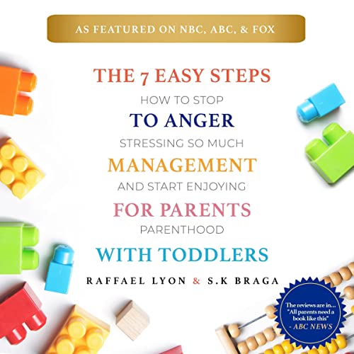 The 7 Easy Steps to Anger Management for Parents with Toddlers