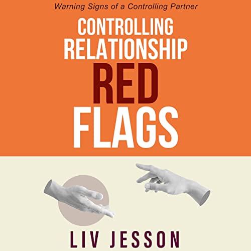 Controlling Relationship Red Flags by Liv Jesson