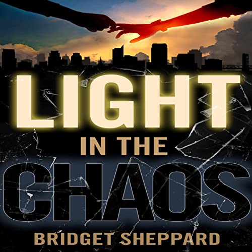 Light in the Chaos by Bridget Sheppard