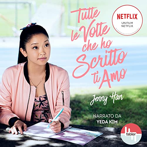 Tutte le volte che ho scritto ti amo [To All the Boys I've Loved Before ]