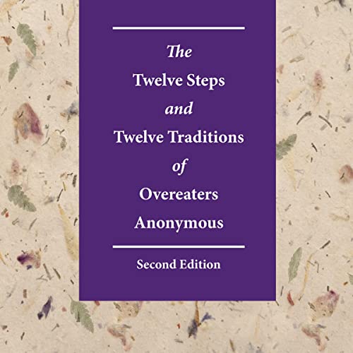 The Twelve Steps and Twelve Traditions of Overeaters Anonymous, Second Edition