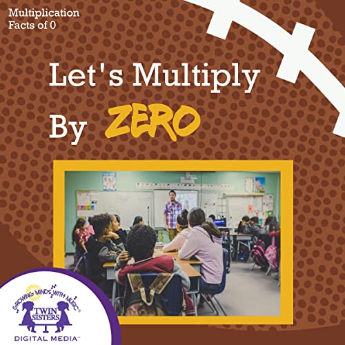 Let's Multiply by Zero