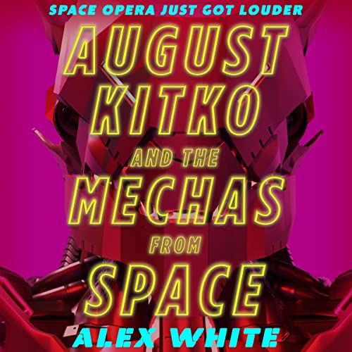 August Kitko and the Mechas from Space