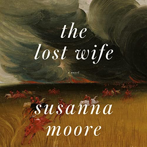 The Lost Wife by Susanna Moore