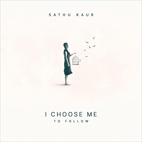 I Choose Me by Sathu Kaur