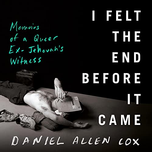 I Felt the End Before It Came by Daniel Allen Cox