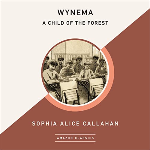 Wynema: A Child of the Forest (AmazonClassics Edition) by Sophia Alice Callahan