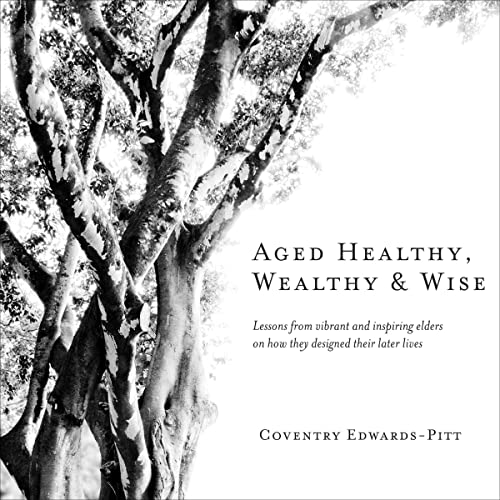 Aged Healthy, Wealthy & Wise