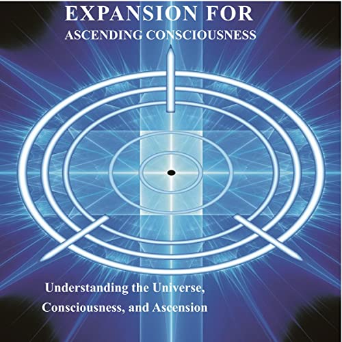 Expansion for Ascending Consciousness by Todd R. Deviney