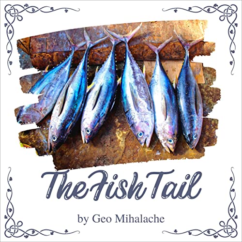 The Fish Tail - Coada de pește (English and Romanian Bilingual Edition)