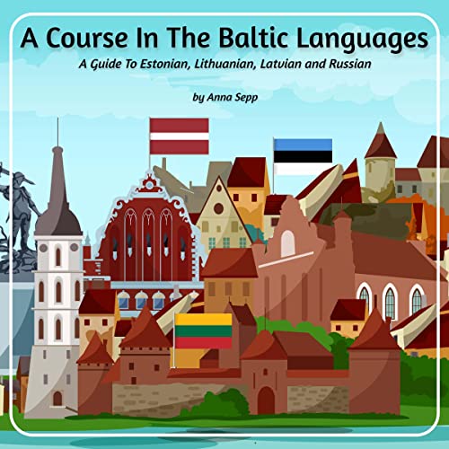 A Course in ihe Baltic Languages by Anna Sepp