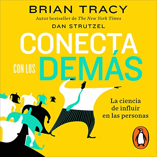 Conecta con los demás [The Science of Influence]