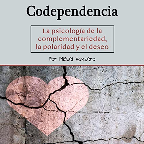 Codependencia [Codependency] by Miguel Vaquero