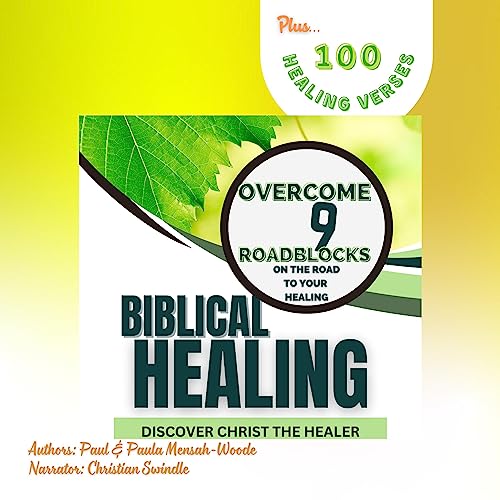Biblical Healing by Paul Mensah-Woode