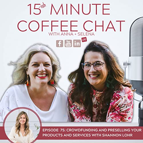 075: Crowdfunding and Pre-Selling Your Products and Services with Shannon Lohr by Unknown