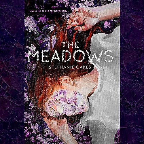 The Meadows by Stephanie Oakes