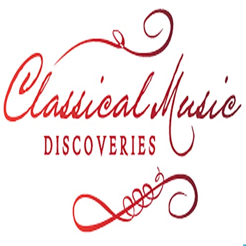Classical Music Discoveries by Classical Music Discoveries