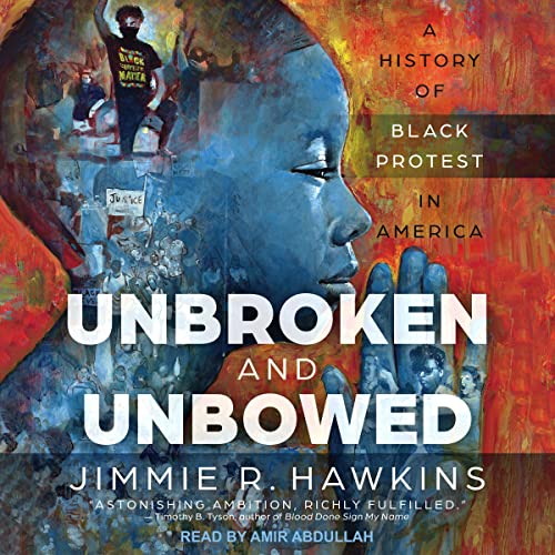 Unbroken and Unbowed by Jimmie R. Hawkins