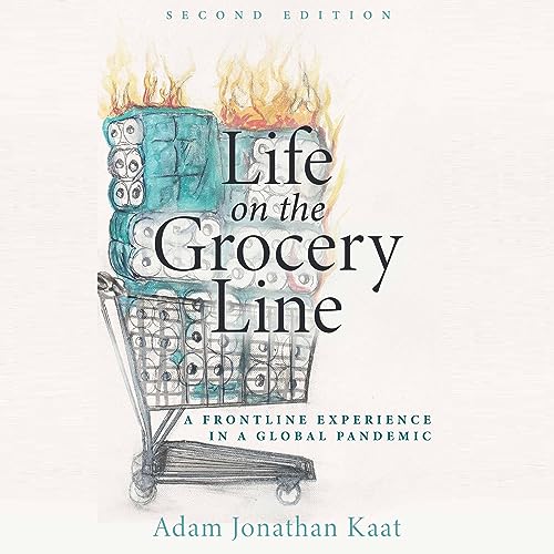 Life on the Grocery Line by Adam Jonathan Kaat