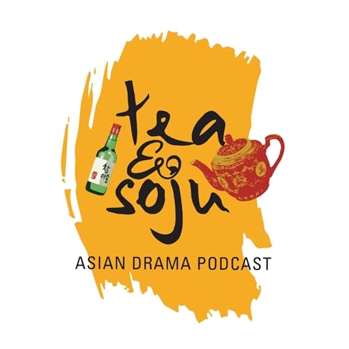 Tea And Soju - A C-drama Podcast by Tea And Soju Podcast