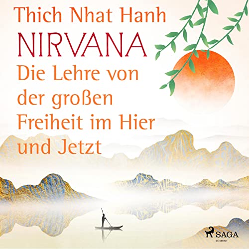 Nirvana - Die Lehre von der großen Freiheit im Hier und Jetzt