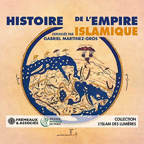Histoire de l'Empire islamique by Gabriel Martinez-Gros