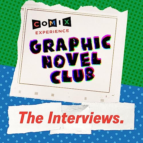 Comix Experience Graphic Novel Club: The Interviews by Comix Experience