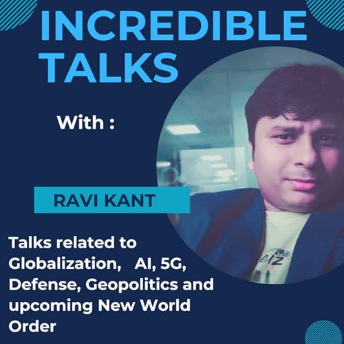 Incredible Talks by Ravi Kant