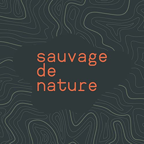 Sauvage de Nature by Martin Richard