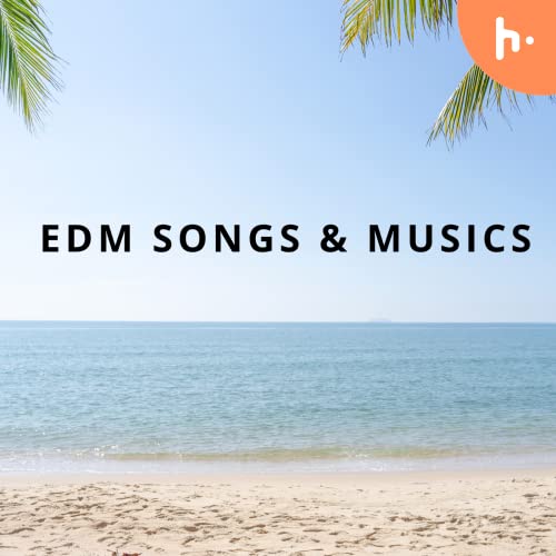 EDM SONGS & MUSICS