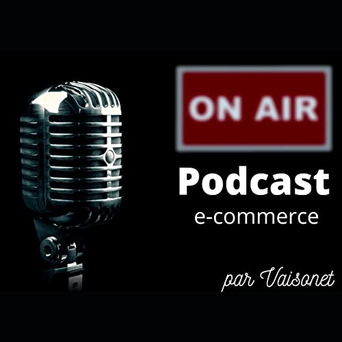 Podcast E-commerce Omnicanal Vaisonet by Vaisonet