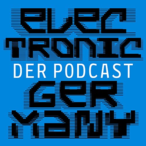 Electronic Germany - Der Podcast by Christian Arndt & DJ Eastenders