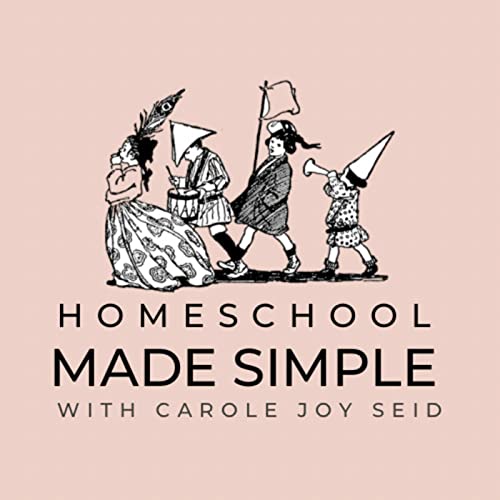 Homeschool Made Simple by Carole Joy Seid