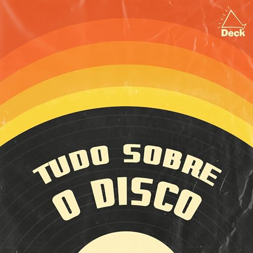 Tudo Sobre o Disco by Deckdisc