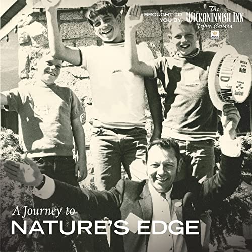 A Journey to Nature's Edge by Wickaninnish Inn