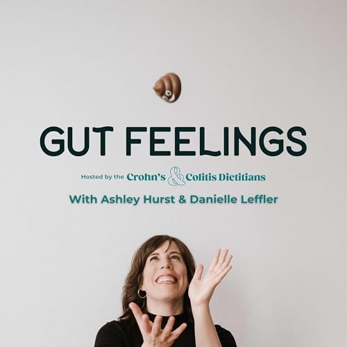 Gut Feelings - by The Crohn's & Colitis Dietitians by The Crohn's & Colitis Dietitians