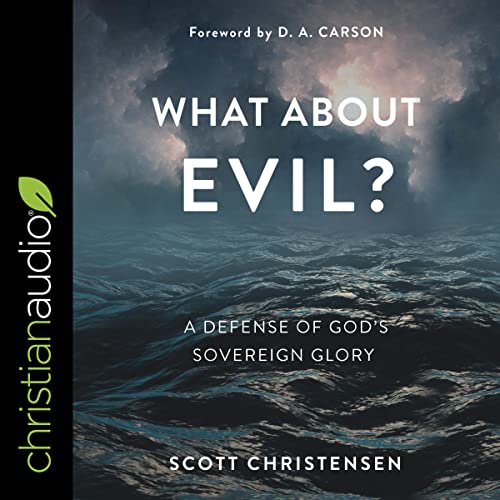 What About Evil? by Scott Christensen