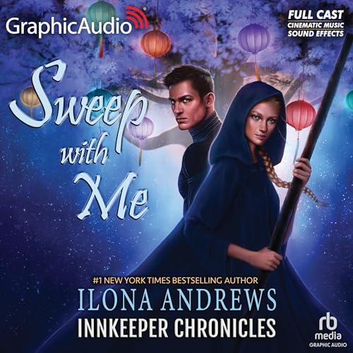Sweep with Me (Dramatized Adaptation) by Ilona Andrews