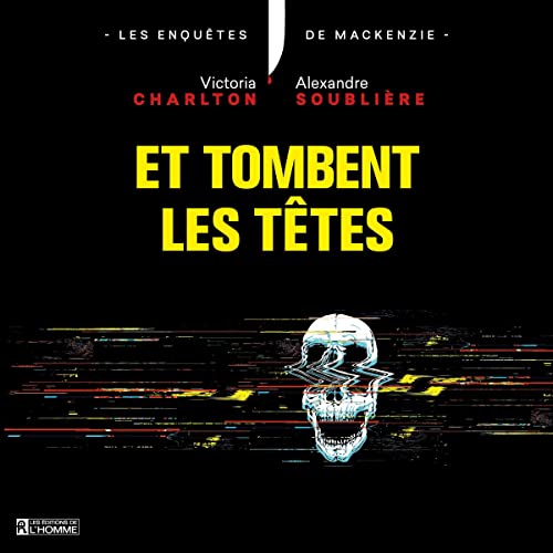 Et tombent les têtes [And Heads Roll]