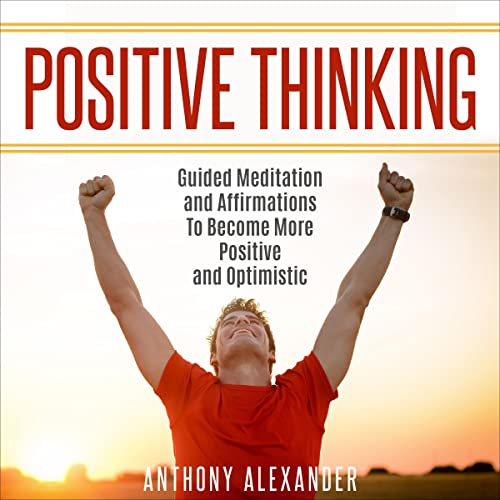 Positive Thinking by Anthony Alexander