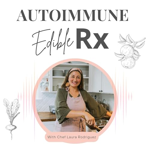 Autoimmune Edible Rx by Laura Rodriguez