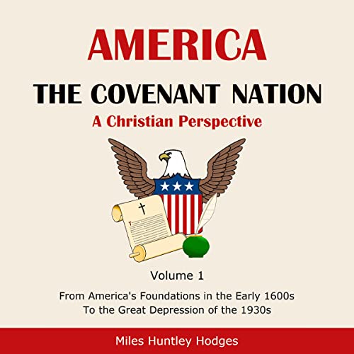 America: The Covenant Nation: A Christian Perspective, Volume 1