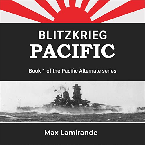 Blitzkrieg Pacific by Max Lamirande