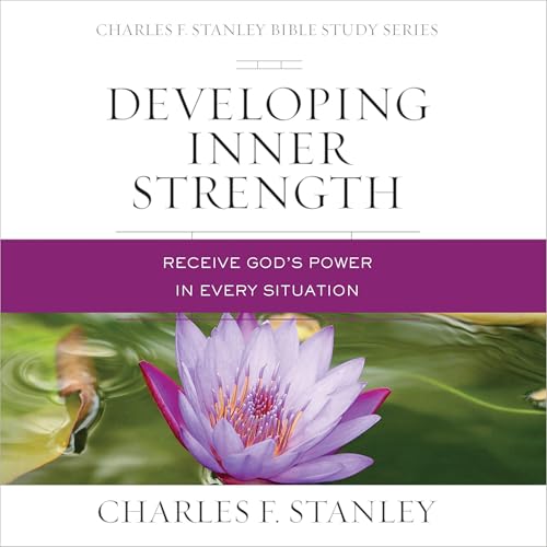 Developing Inner Strength: Audio by Charles F. Stanley