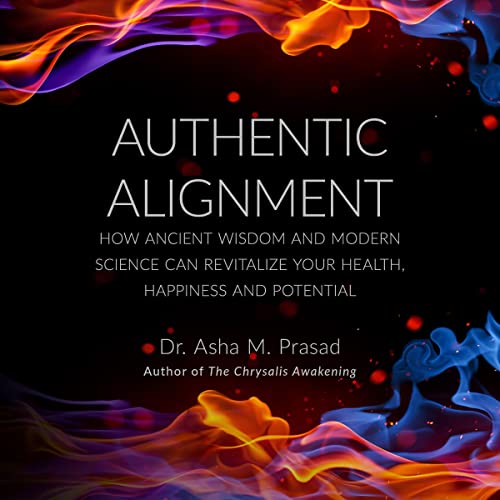 Authentic Alignment by Dr. Asha Prasad