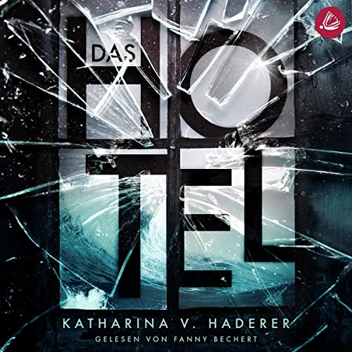 Das Hotel by Katharina V. Haderer