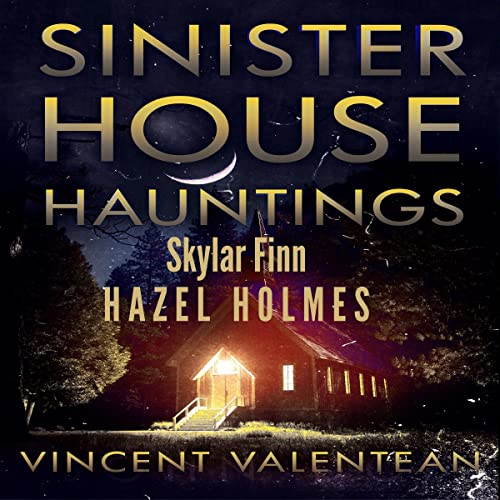 The Sinister House Hauntings